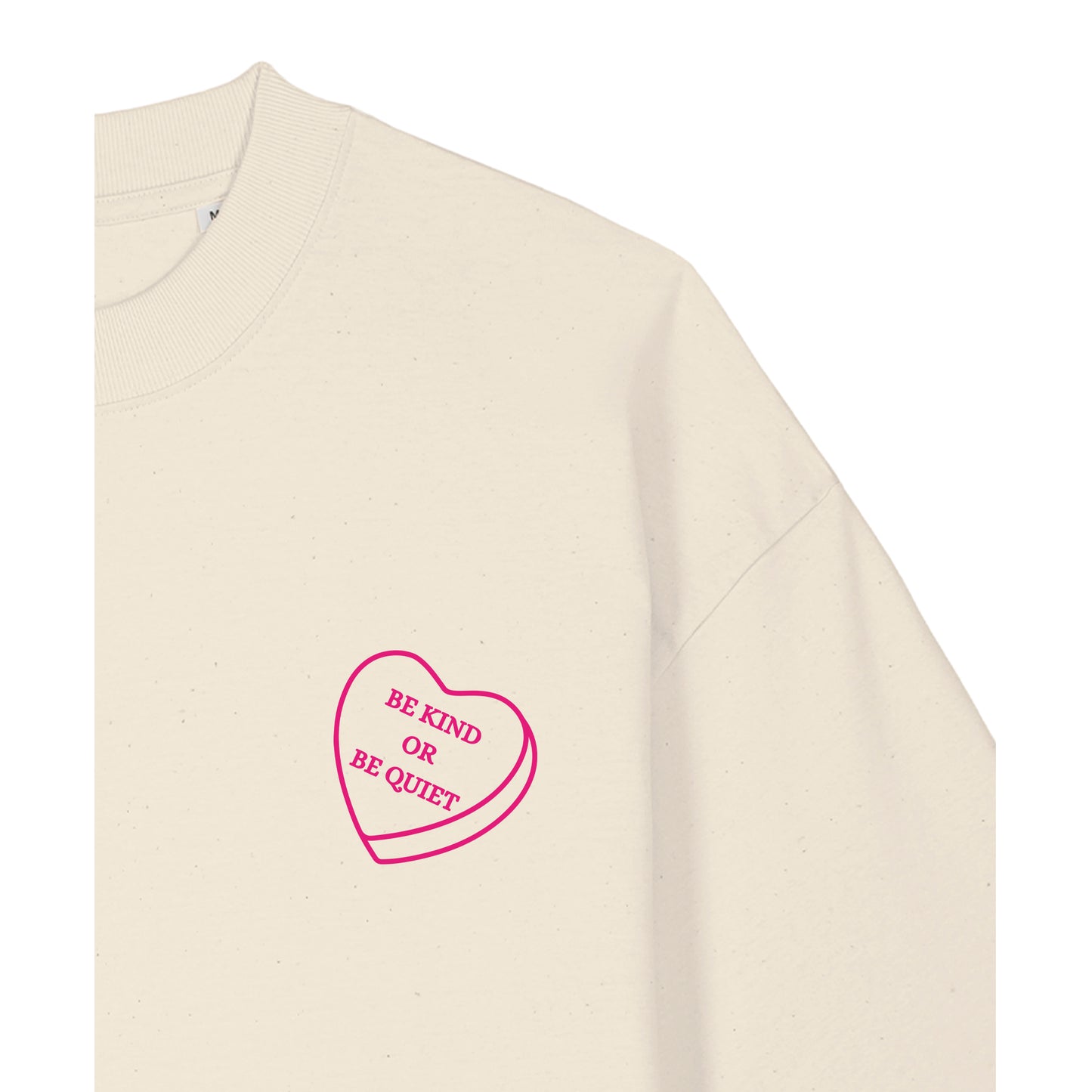 Be Kind or be Quiet - Oversized T-Shirt