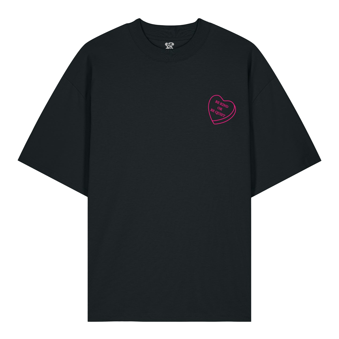 Be Kind or be Quiet - Oversized T-Shirt