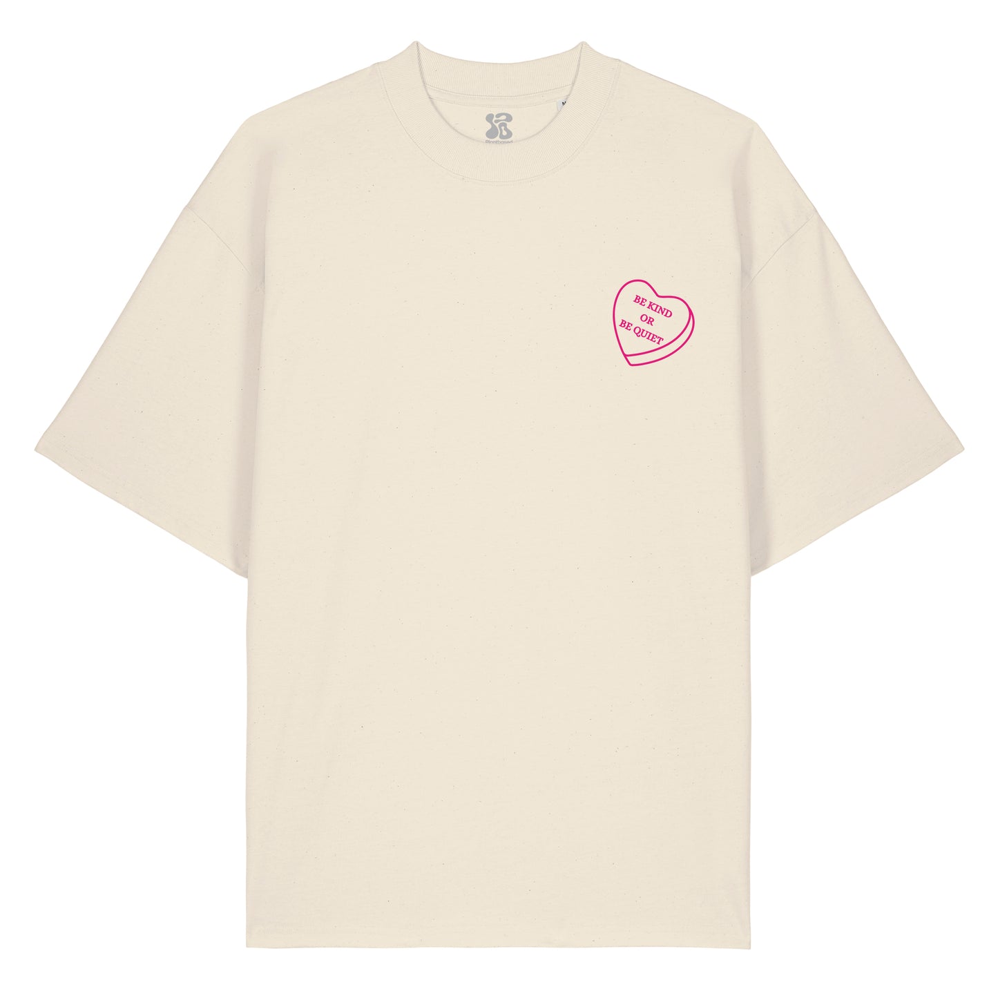 Be Kind or be Quiet - Oversized T-Shirt