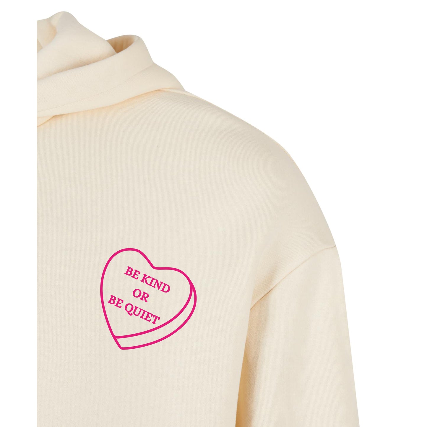 Be kind or be Quiet - Oversized Hoodie