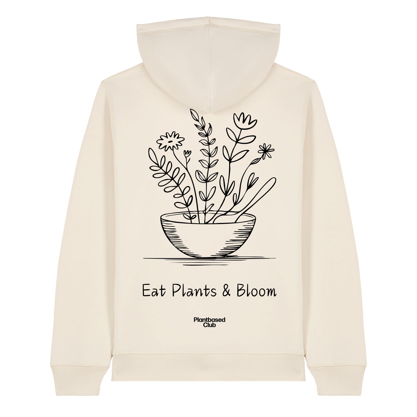 Eat Plants & Bloom - Hoodie