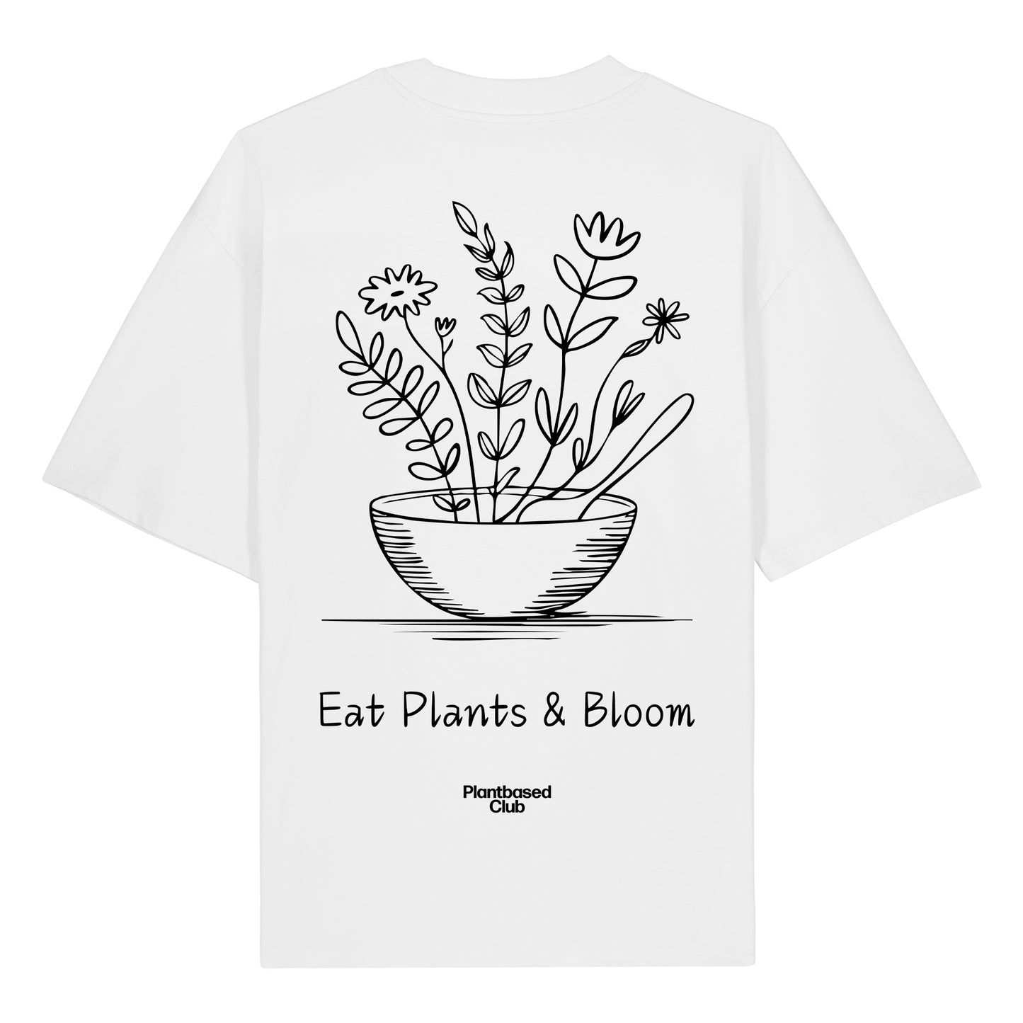 Eat Plants & Bloom - Oversized T-Shirt