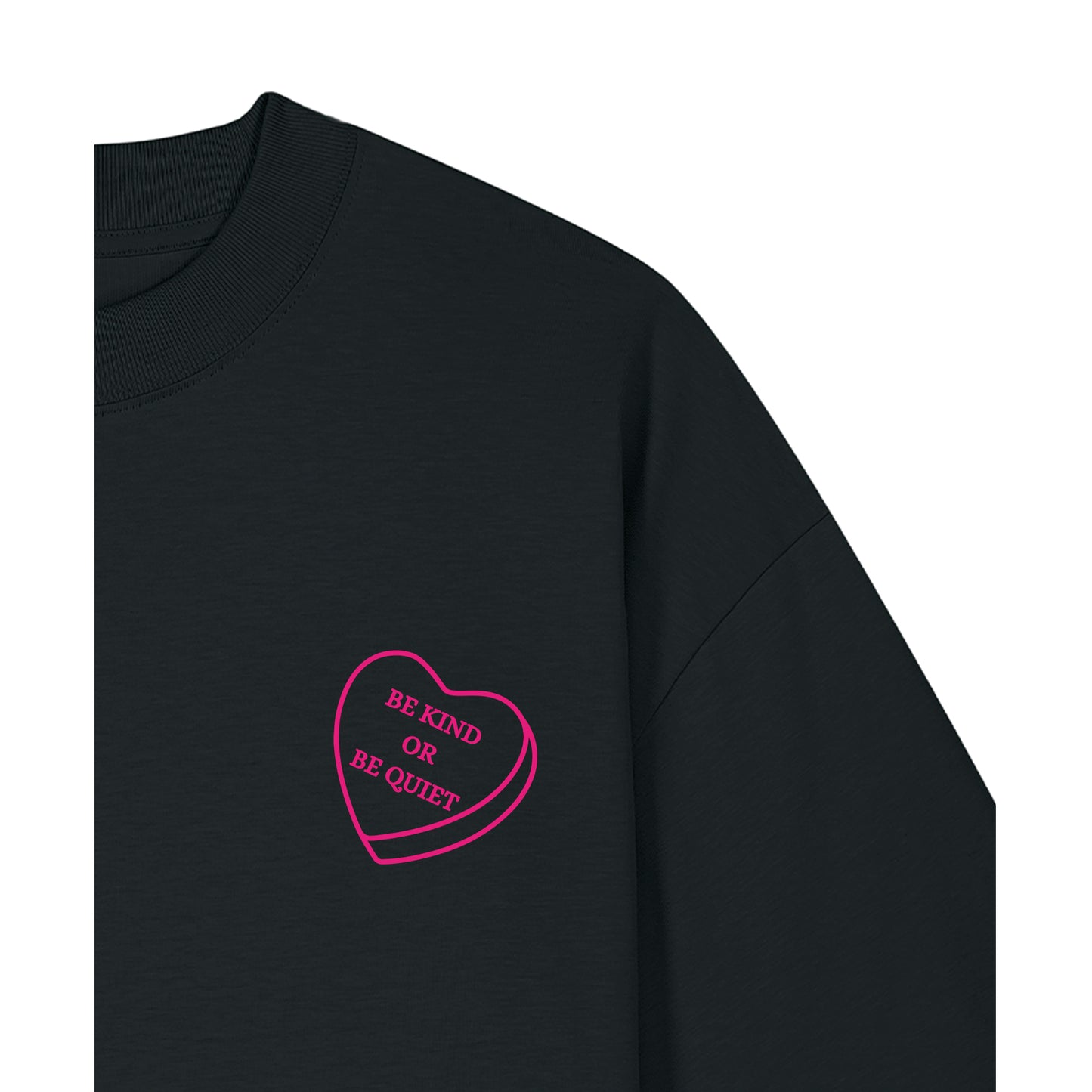 Be Kind or be Quiet - Oversized T-Shirt