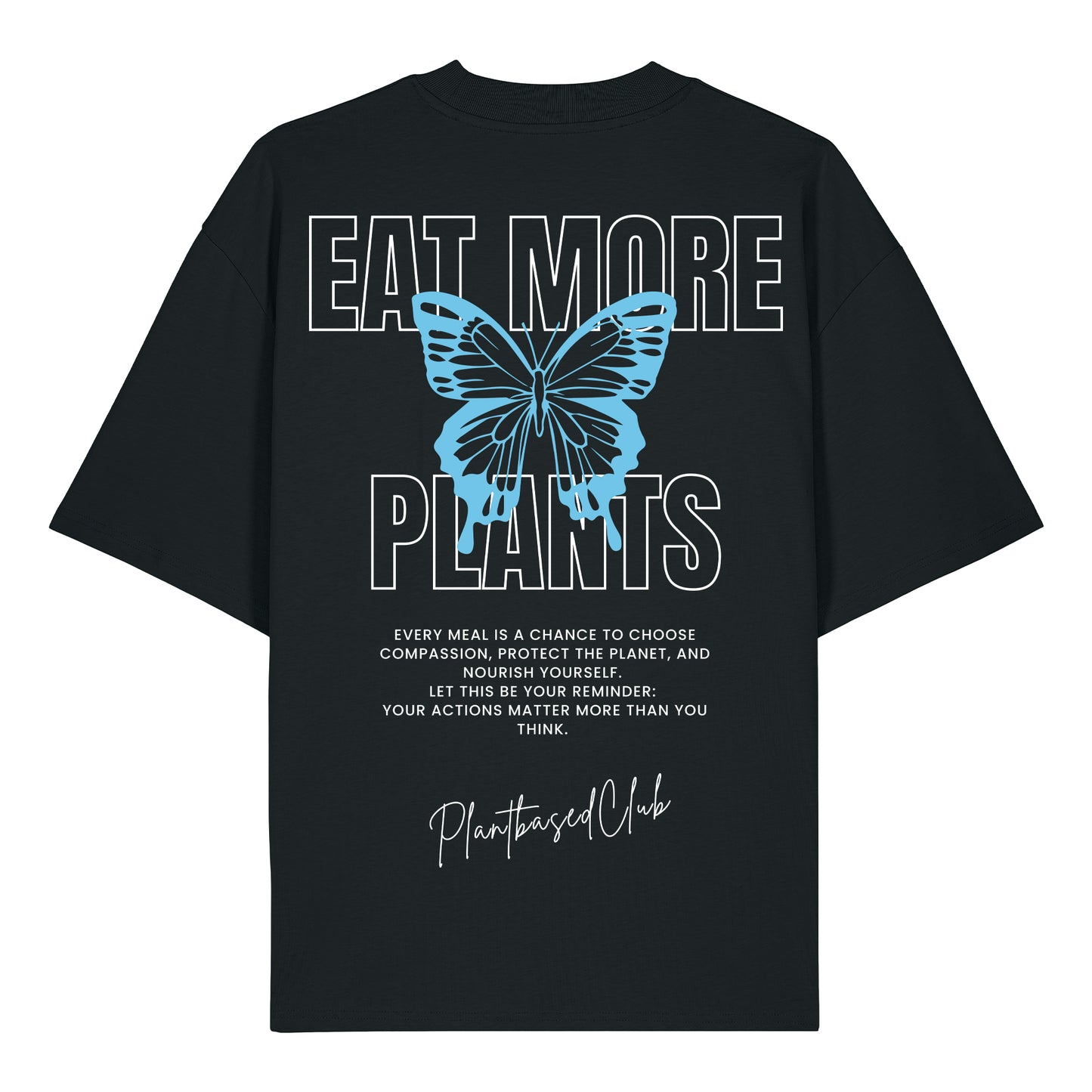 'Butterfly' Eat more plants - Oversized T-Shirt