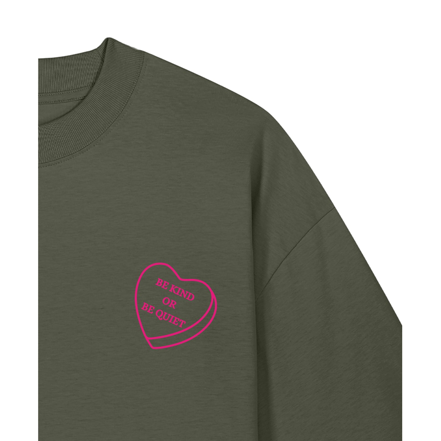 Be Kind or be Quiet - Oversized T-Shirt