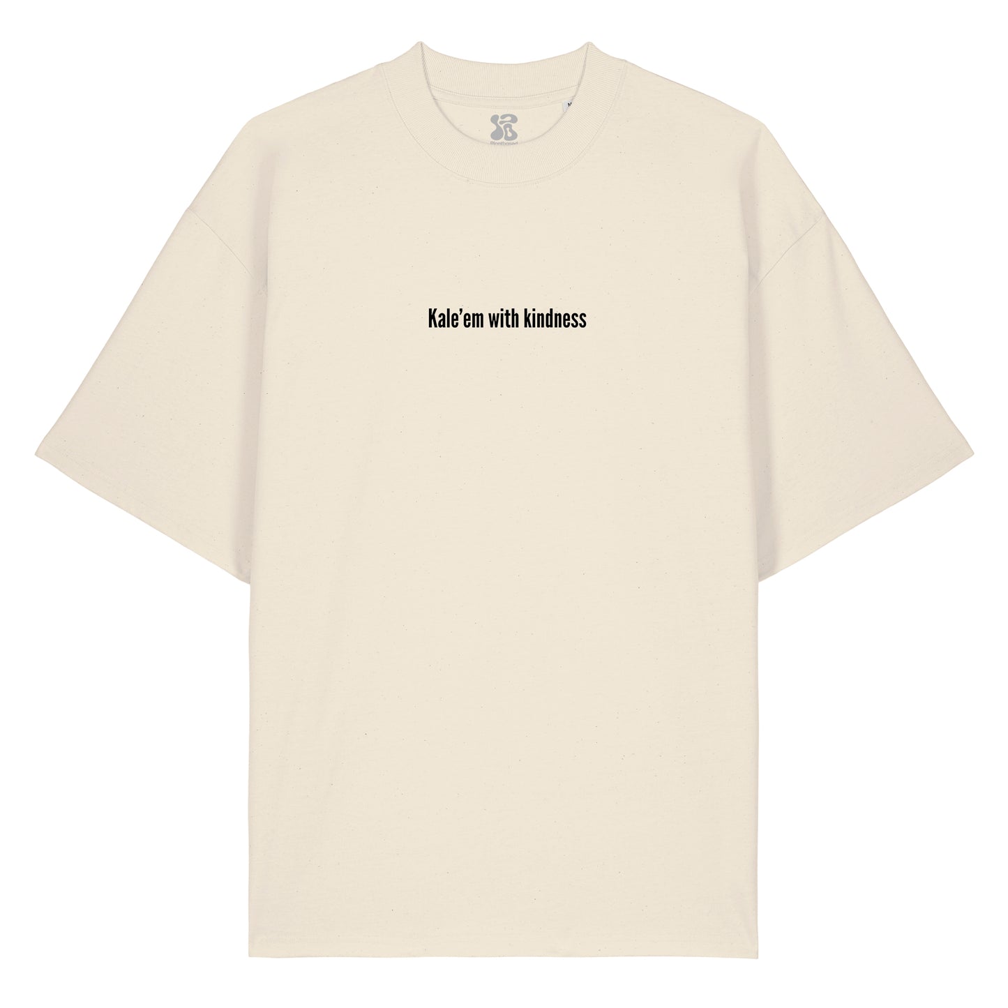 Kale'em With Kindness - Oversized T-Shirt