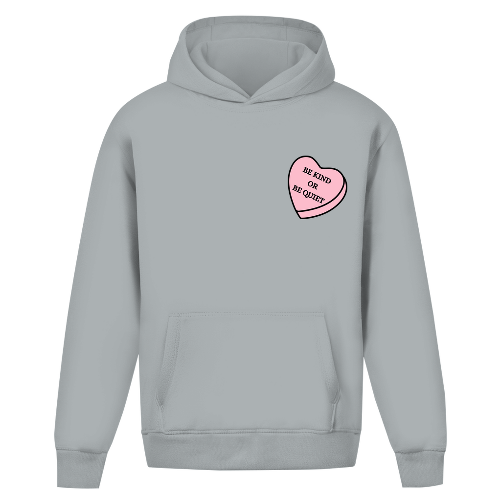 Be Kind Or Be Quiet - Oversized Hoodie (Unisex)