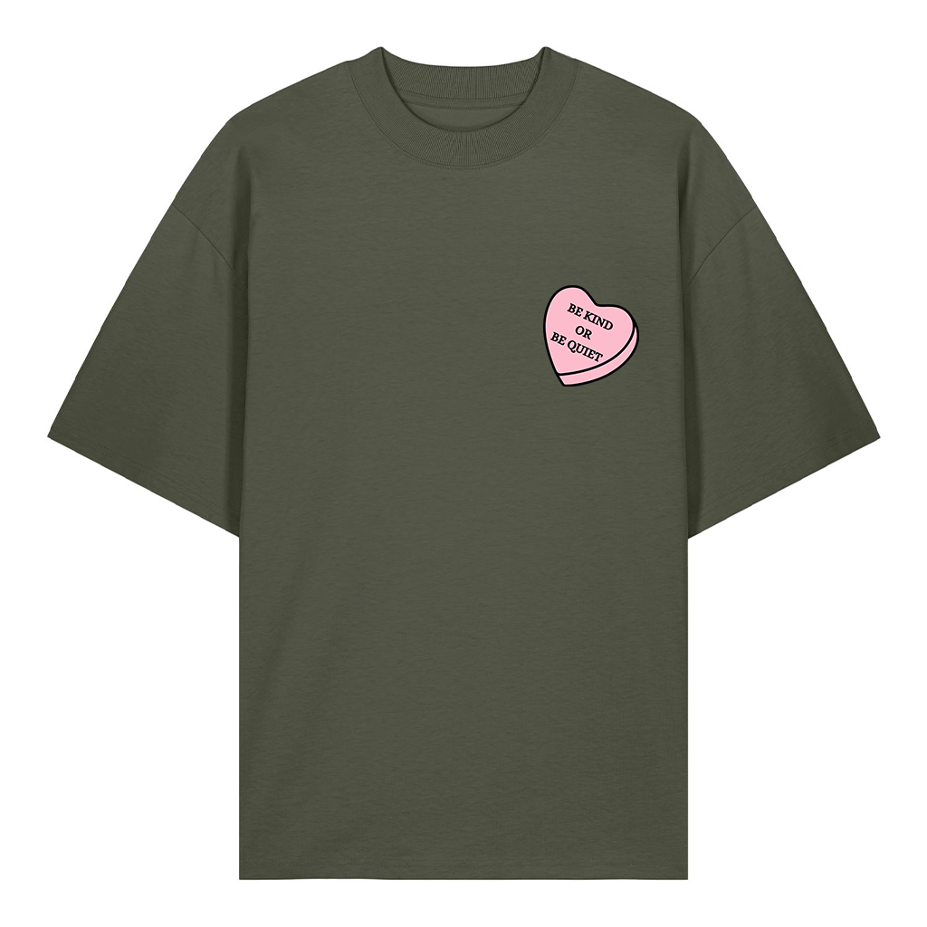 Be kind or be quiet - Organic Oversized T-Shirt (Unisex)