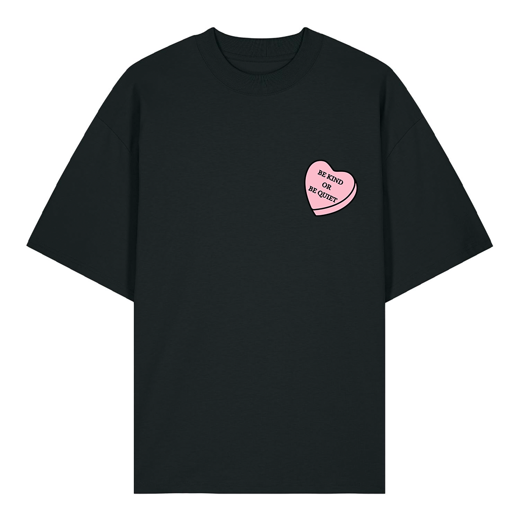 Be kind or be quiet - Organic Oversized T-Shirt (Unisex)