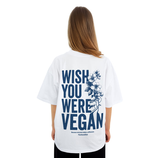 Wish you were Vegan - Oversized T-Shirt