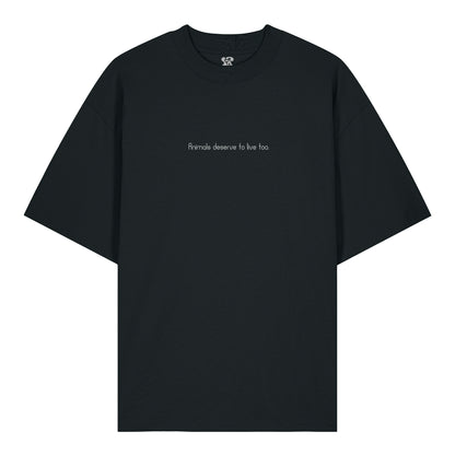 Animals deserve to live too - Oversized T-Shirt