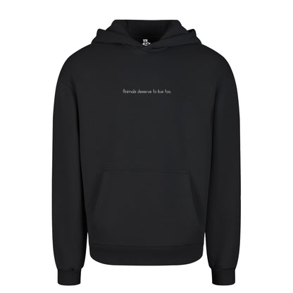Animals deserve to live too - Oversized Hoodie