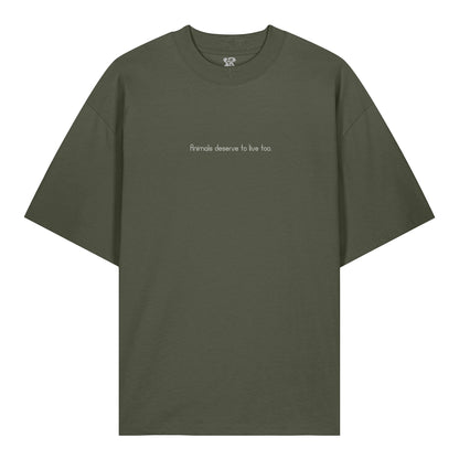 Animals deserve to live too - Oversized T-Shirt