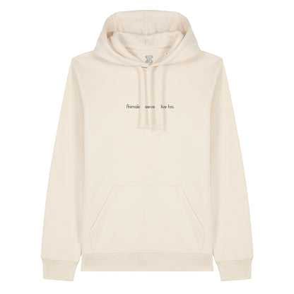 Animals deserve to live too - Hoodie