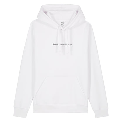 Animals deserve to live too - Hoodie