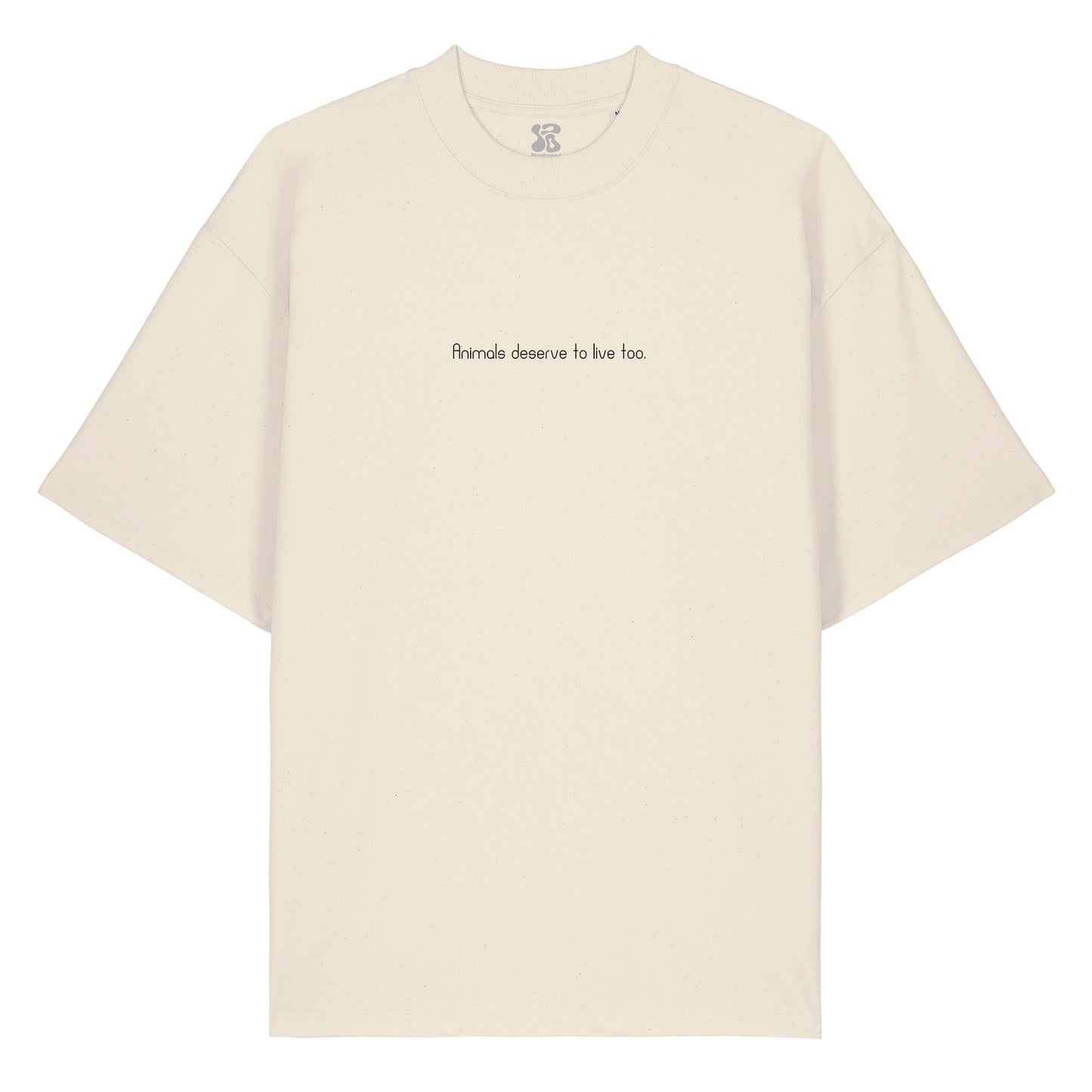 Animals deserve to live too - Oversized T-Shirt
