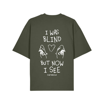 I was Blind - Oversized T-Shirt