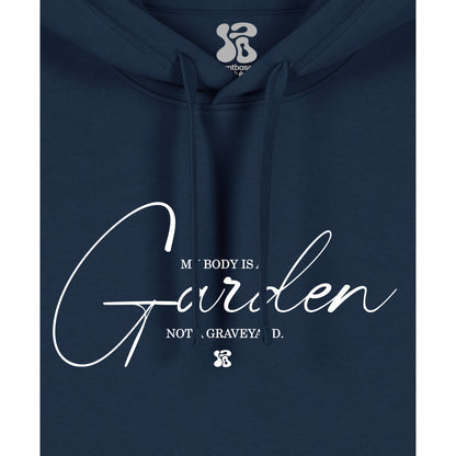 My Body is a Garden - Hoodie