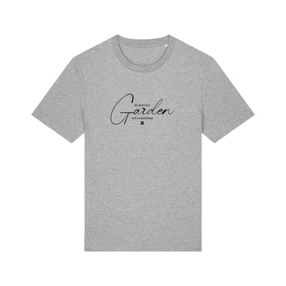 My Body is a Garden - T-Shirt