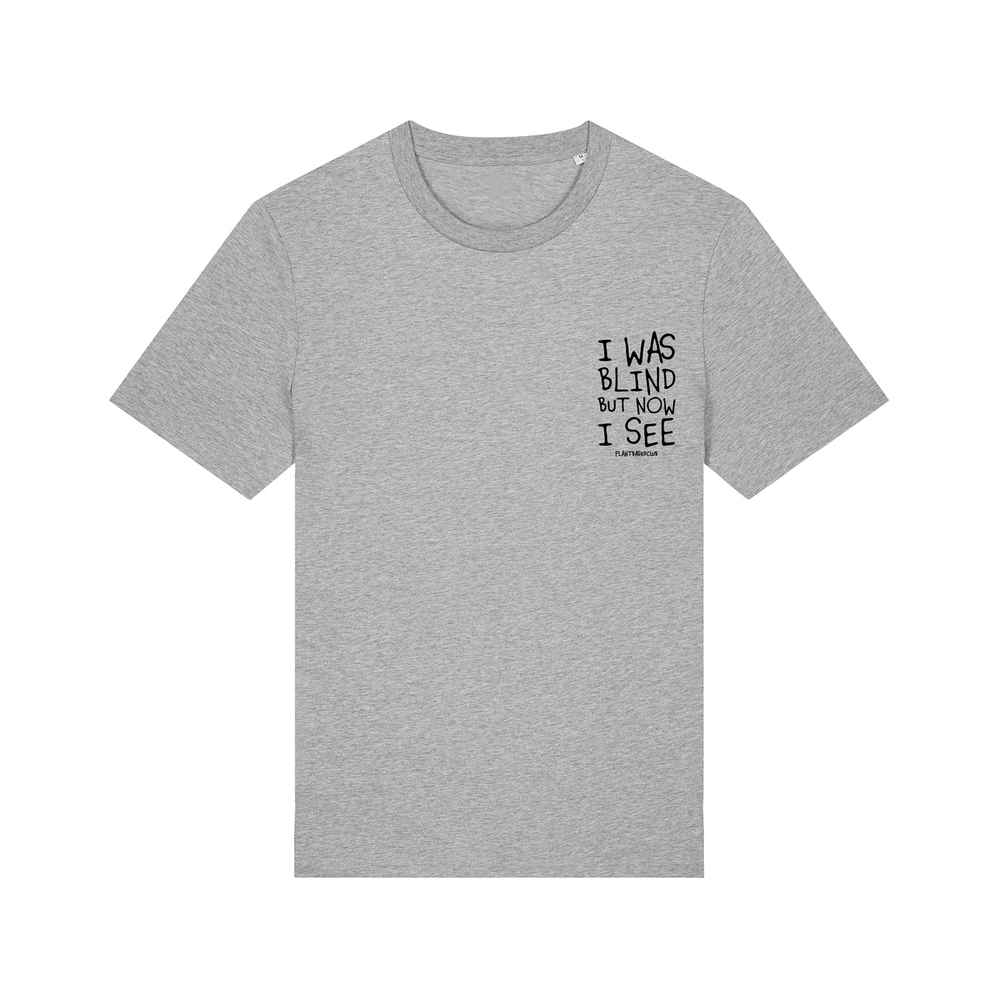 I was Blind - T-Shirt