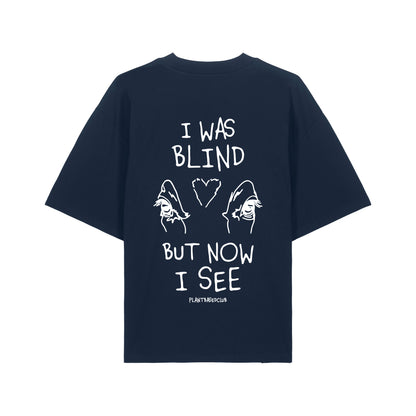 I was Blind - Oversized T-Shirt