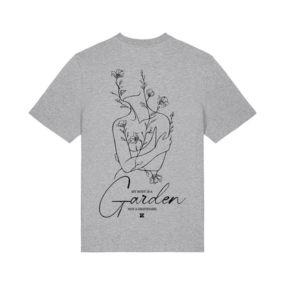 My Body is a Garden - T-Shirt