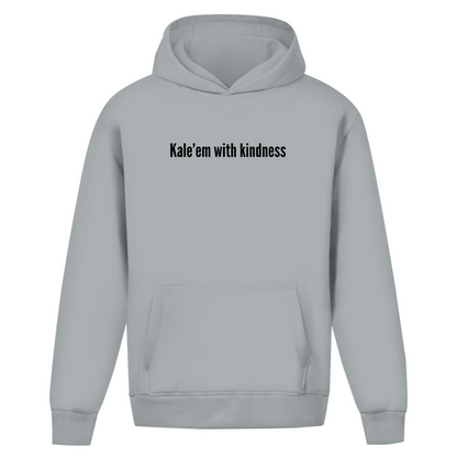 Kale'em With Kindness - Oversized Hoodie (Unisex)