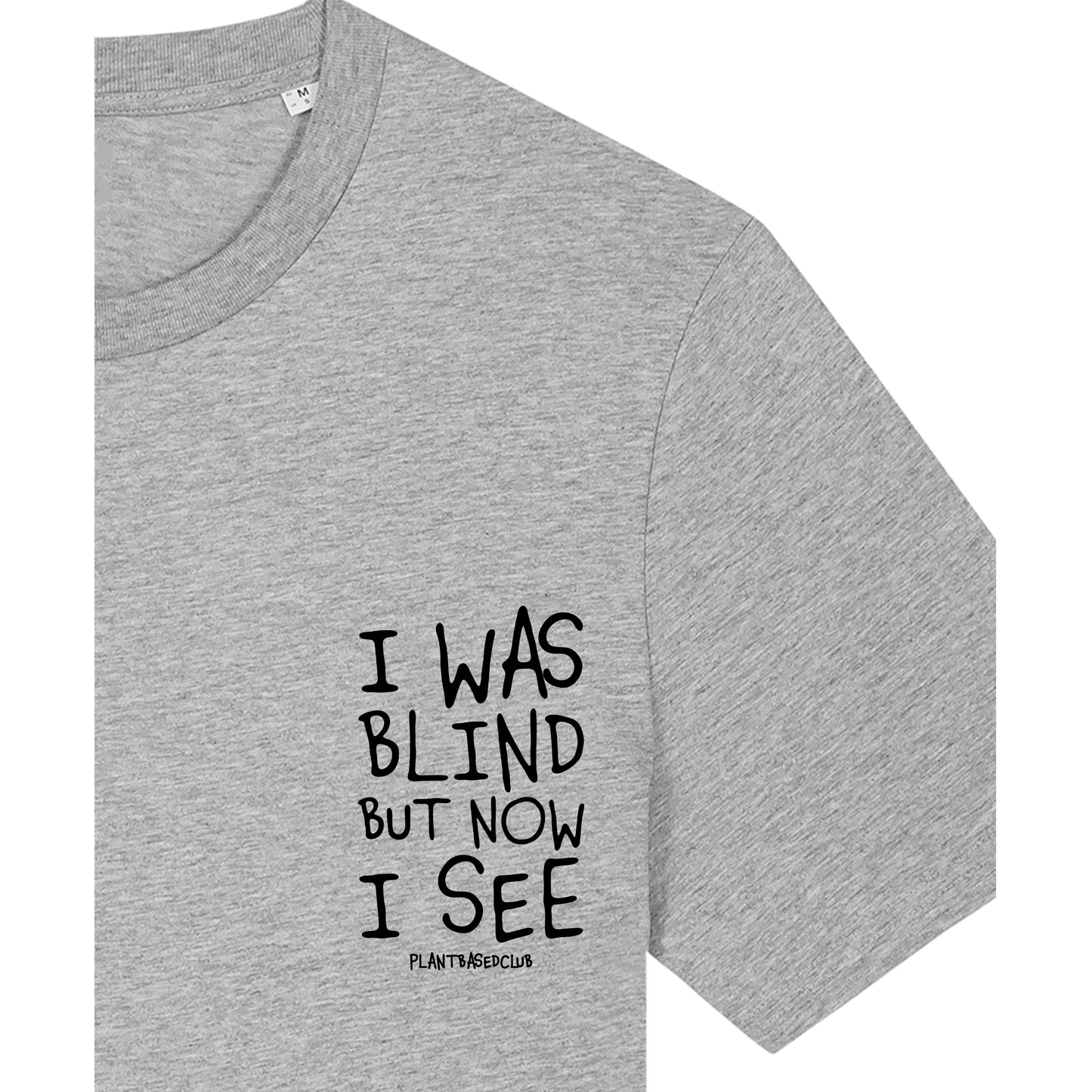 I was Blind - T-Shirt