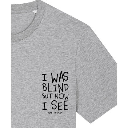 I was Blind - T-Shirt