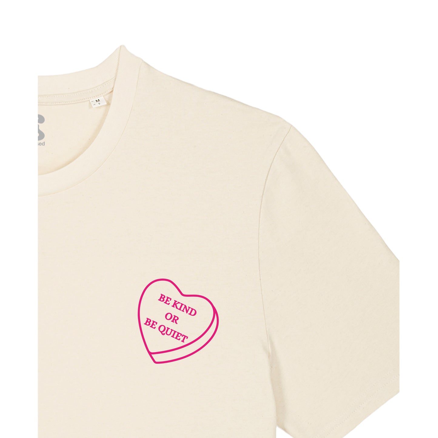 Be Kind or be Quiet - T-Shirt