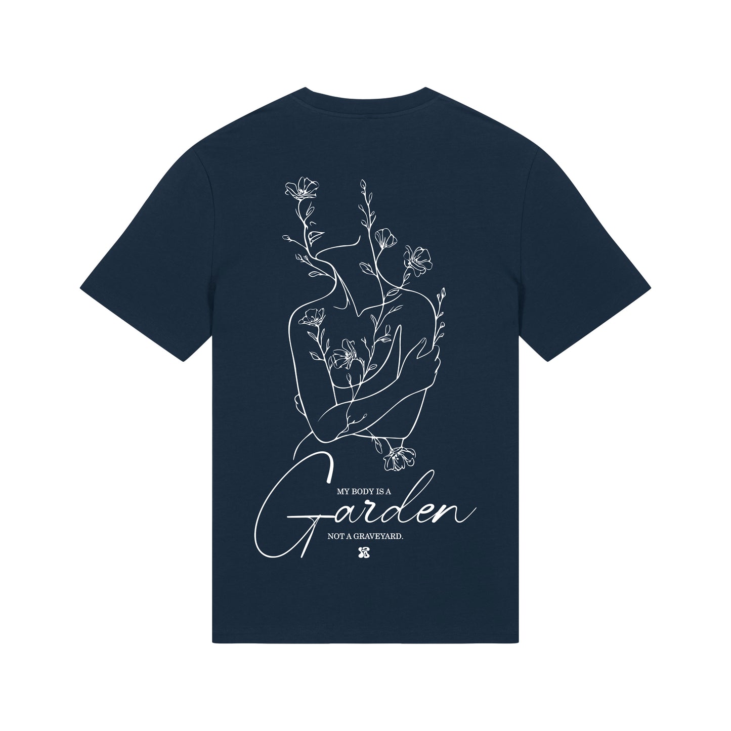My Body is a Garden - T-Shirt