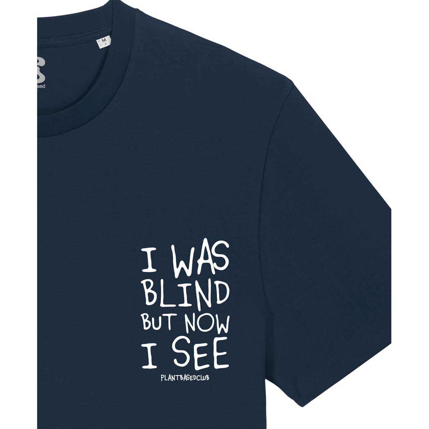 I was Blind - T-Shirt