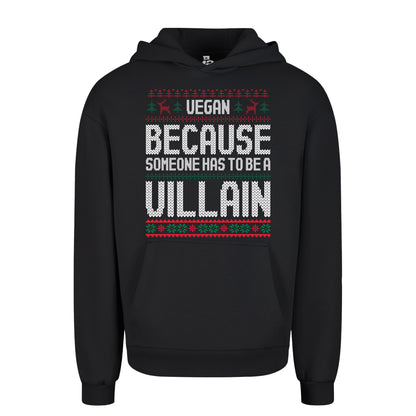 Vegan, Because Someone... - Oversized Hoodie