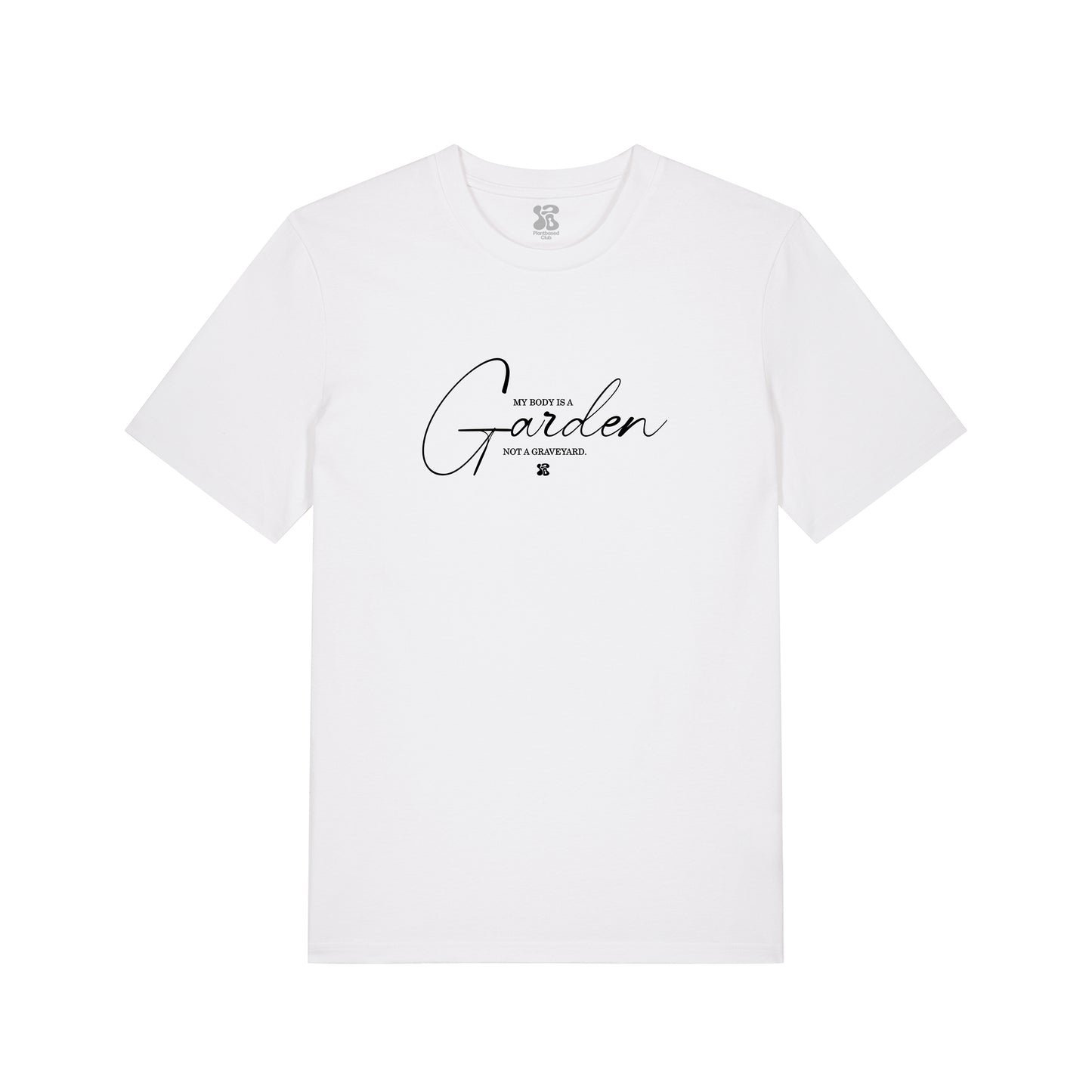 My Body is a Garden - T-Shirt