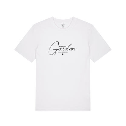 My Body is a Garden - T-Shirt