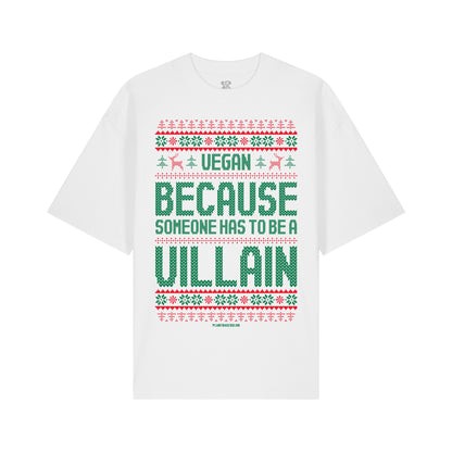 Vegan, Because Someone... - Oversized T-Shirt