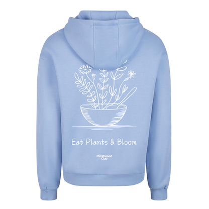 Eat Plants & Bloom - Oversized Hoodie