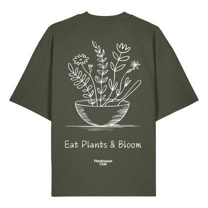 Eat Plants & Bloom - Oversized T-Shirt