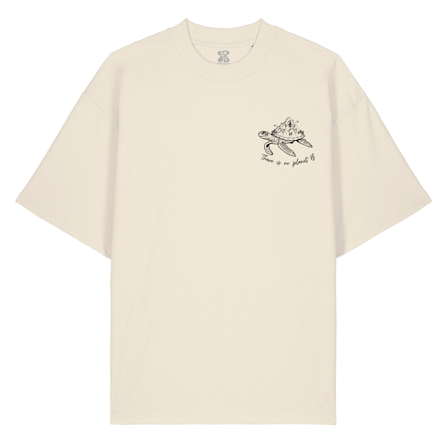 There is no planet B - Oversized T-Shirt