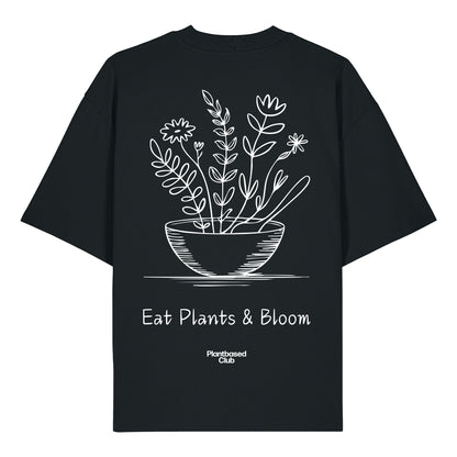 Eat Plants & Bloom - Oversized T-Shirt