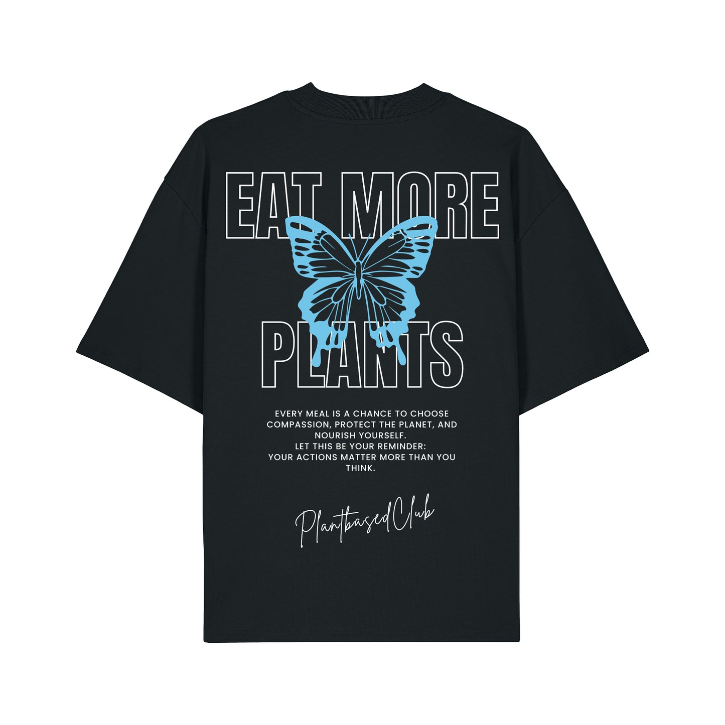 'Butterfly' Eat more plants - Oversized T-Shirt