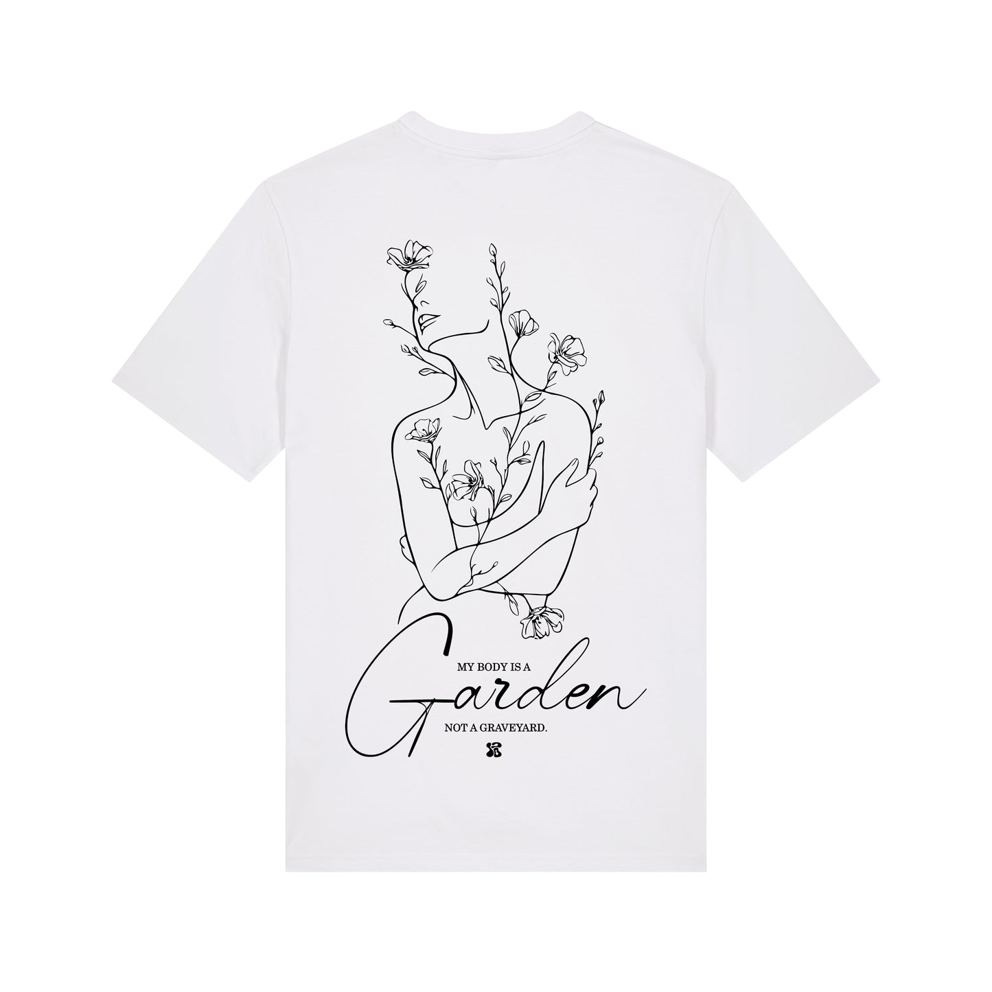 My Body is a Garden - T-Shirt
