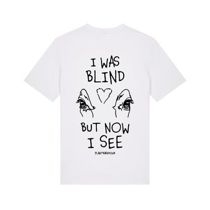 I was Blind - T-Shirt
