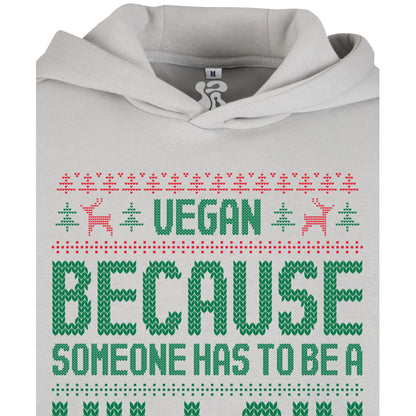 Vegan, Because Someone... - Oversized Hoodie