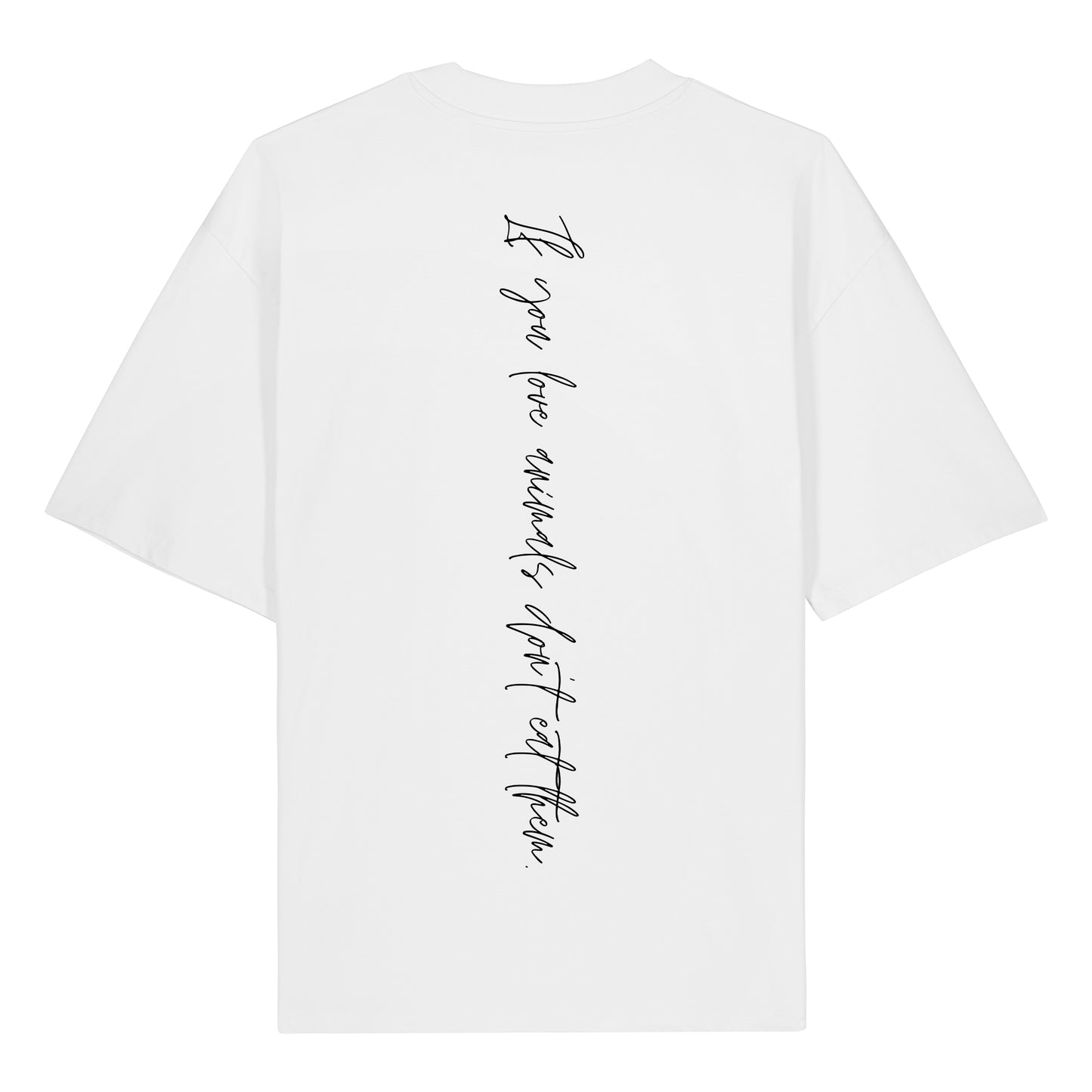 If you love animals... - Oversized T-Shirt