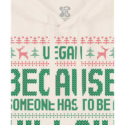 Vegan, Because Someone... - Hoodie
