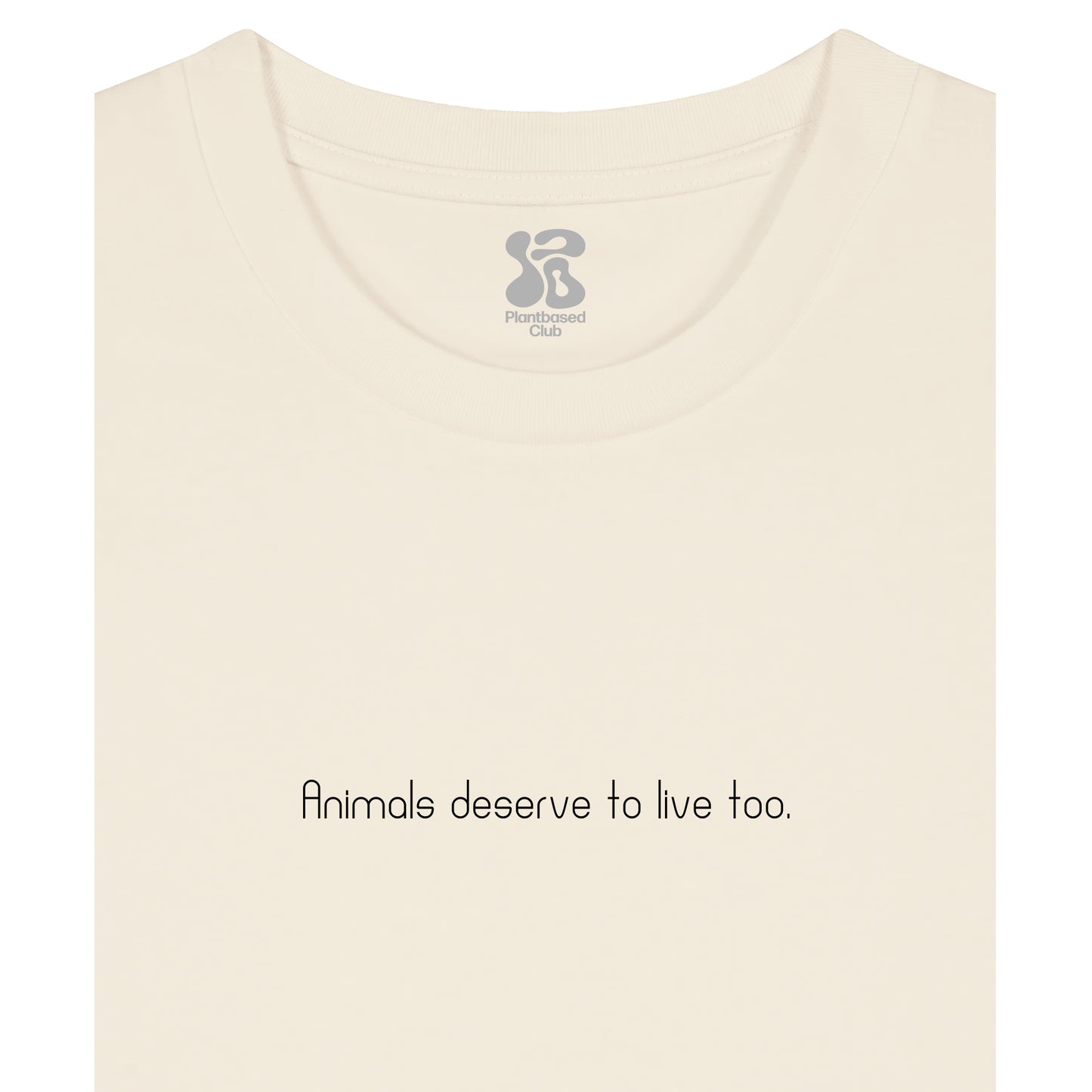 Animals deserve to live too - T-Shirt