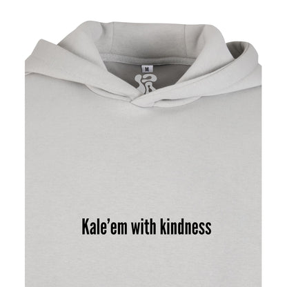 Kale'em With Kindness - Oversized Hoodie
