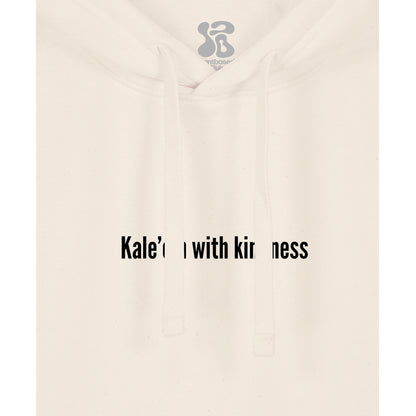 Kale'em With Kindness - Hoodie