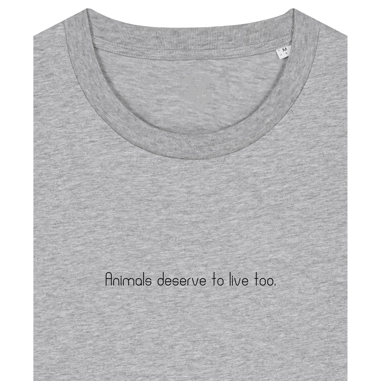 Animals deserve to live too - T-Shirt